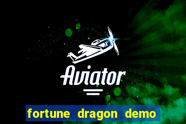 fortune dragon demo ganho certo